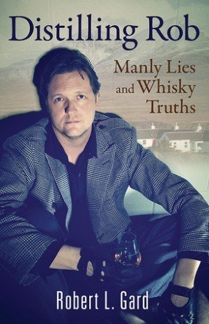 Distilling Lies - Rob Gard