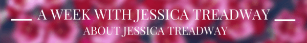 A Week with Jessica Treadway: About Jessica