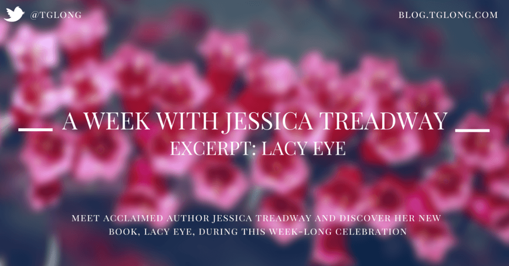 A Week with Jessica Treadway: Excerpt