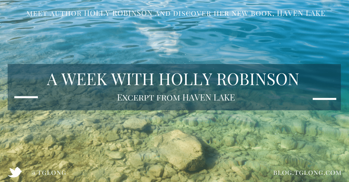 A Week with Holly Robinson: Excerpt from Haven Lake