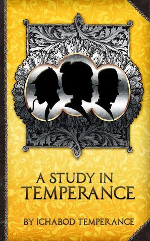 A Study in Temperance - Ichabod Temperance