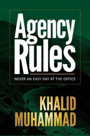 Agency Rules - Khalid Muhammad