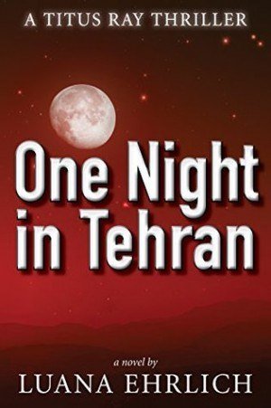 One Night in Tehran - Luana Ehrlich