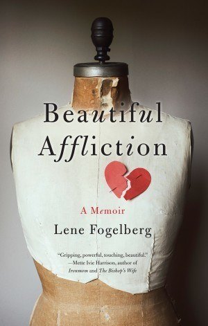 Beautiful Affliction - Lene Fogelberg