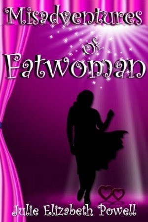 Misadventures Of Fatwoman - Julie Elizabeth Powell