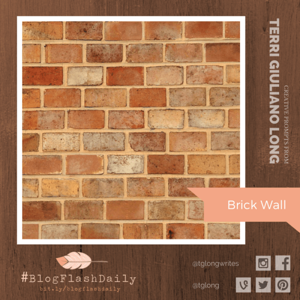 #BlogFlashDaily Writing Prompt: Brick Wall