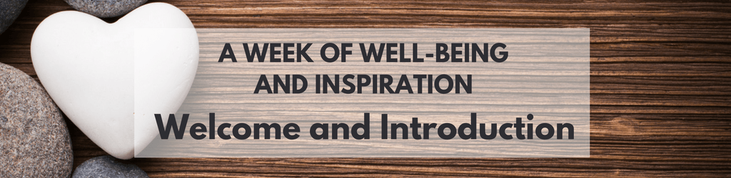 A Week of Well-being and Inspiration: Welcome and Introduction