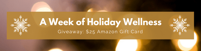 Week of Holiday Wellness - $25 Giveaway