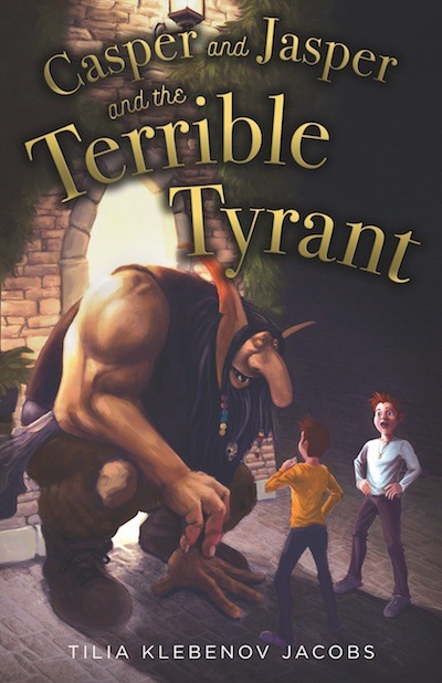 Casper and Jasper and the Terrible Tyrant - Tilia Klebenov Jacobs