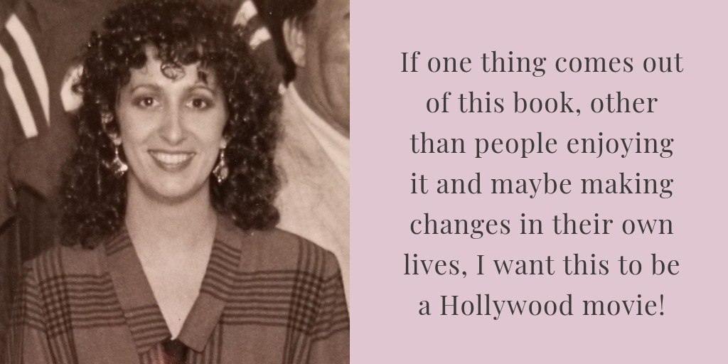 A picture of Mindy Pollack-Fusi alongside the quote "If one thing comes out of this book, other than people enjoying it and maybe making changes in their own lives, I want this to be a Hollywood movie!"